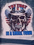 Skull Try that in a Small Town Bleached T-shirt