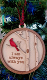 I Am or We Are Always With You Red Cardinal Memorial Wood Engraved Ornament