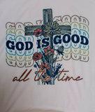 God is Good ALL THE TIME T-shirt