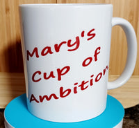 Personalized Dolly Cup of Ambition 11 oz ceramic coffee mug